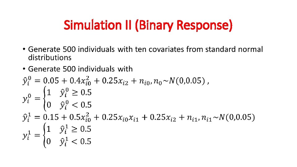 Simulation II (Binary Response) • 