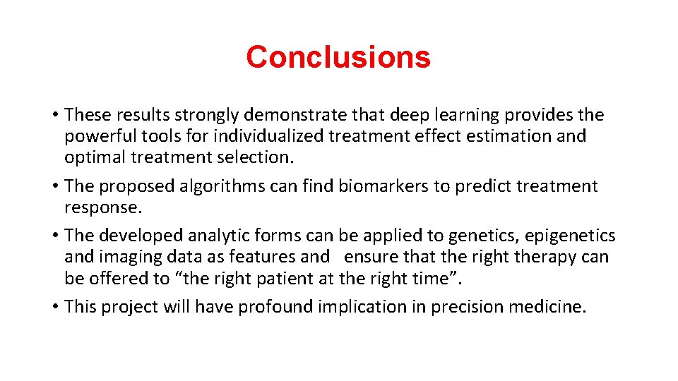 Conclusions • These results strongly demonstrate that deep learning provides the powerful tools for