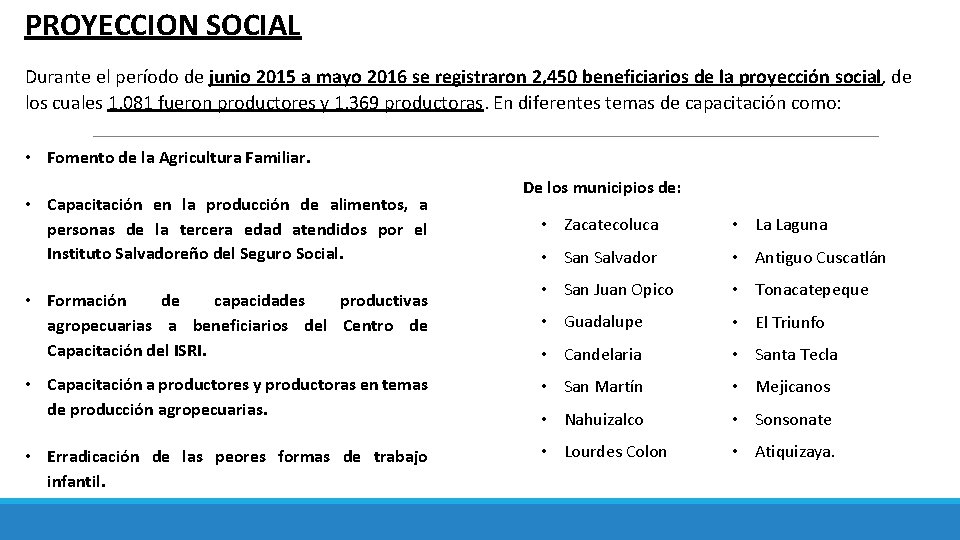 PROYECCION SOCIAL Durante el período de junio 2015 a mayo 2016 se registraron 2,