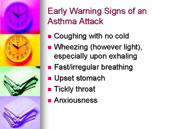 Early Warning Signs of an Asthma Attack Coughing with no cold n Wheezing (however Early Warning Signs of an Asthma Attack Coughing with no cold n Wheezing (however