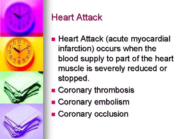 Heart Attack (acute myocardial infarction) occurs when the blood supply to part of the Heart Attack (acute myocardial infarction) occurs when the blood supply to part of the