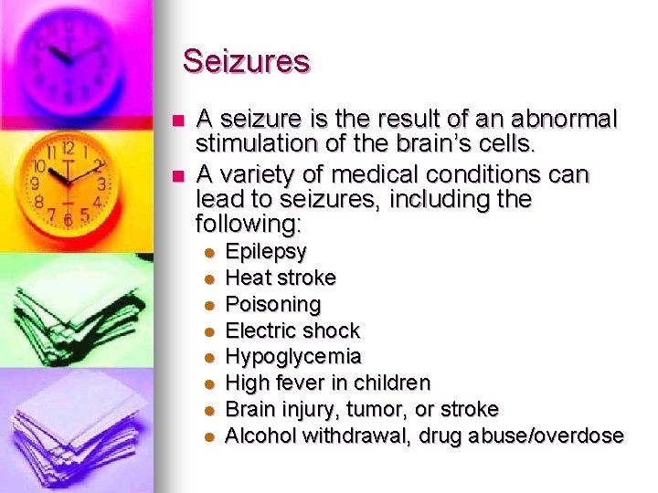 Seizures n n A seizure is the result of an abnormal stimulation of the Seizures n n A seizure is the result of an abnormal stimulation of the