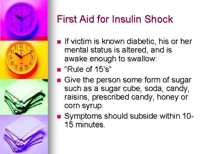 First Aid for Insulin Shock n n If victim is known diabetic, his or First Aid for Insulin Shock n n If victim is known diabetic, his or