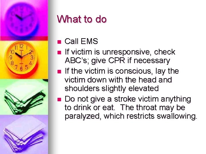 What to do n n Call EMS If victim is unresponsive, check ABC’s; give What to do n n Call EMS If victim is unresponsive, check ABC’s; give