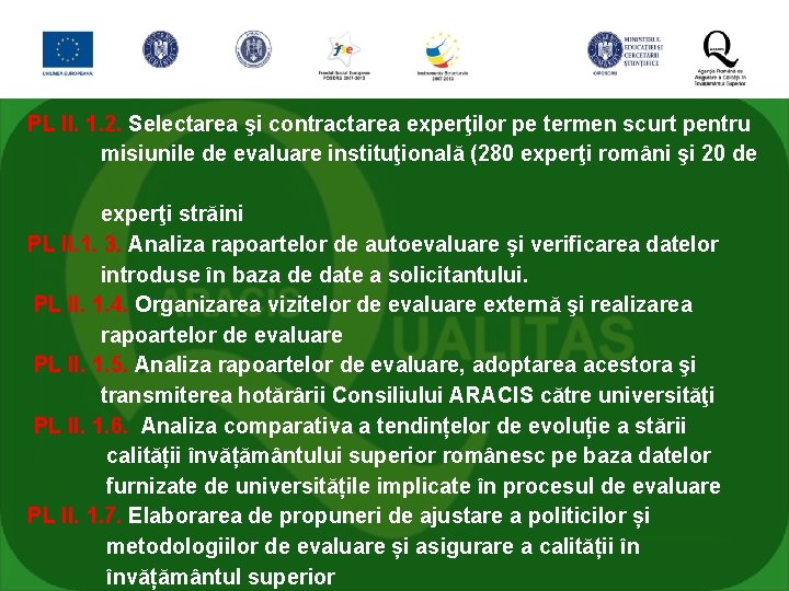 PL II. 1. 2. Selectarea şi contractarea experţilor pe termen scurt pentru misiunile de