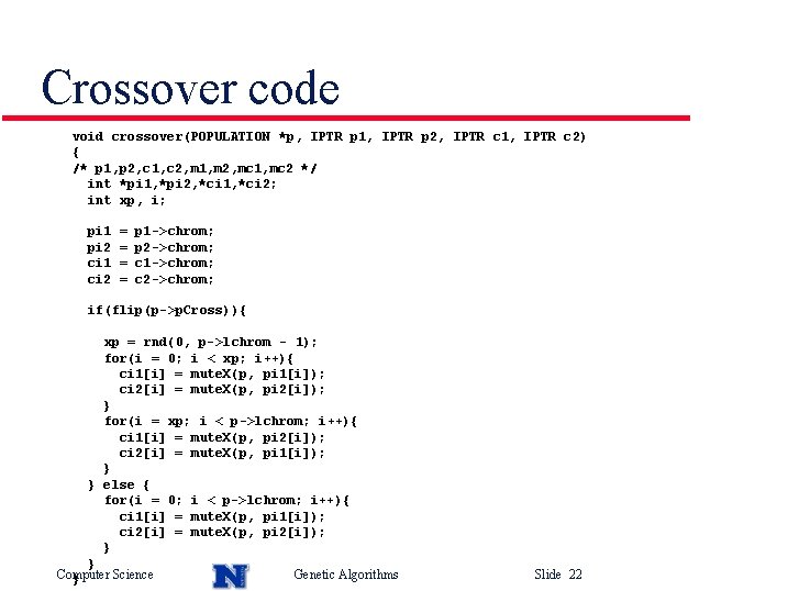 Crossover code void crossover(POPULATION *p, IPTR p 1, IPTR p 2, IPTR c 1,