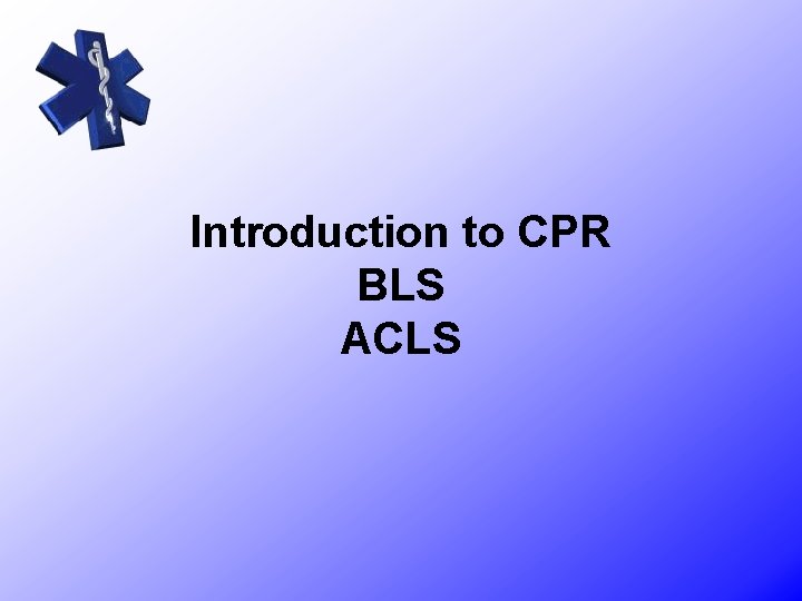 Introduction to CPR BLS ACLS 