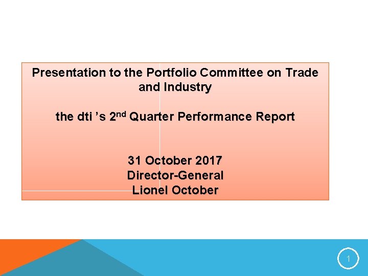 Presentation to the Portfolio Committee on Trade and Industry the dti ’s 2 nd