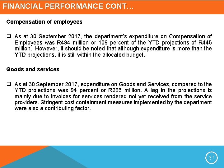 FINANCIAL PERFORMANCE CONT… Compensation of employees q As at 30 September 2017, the department’s