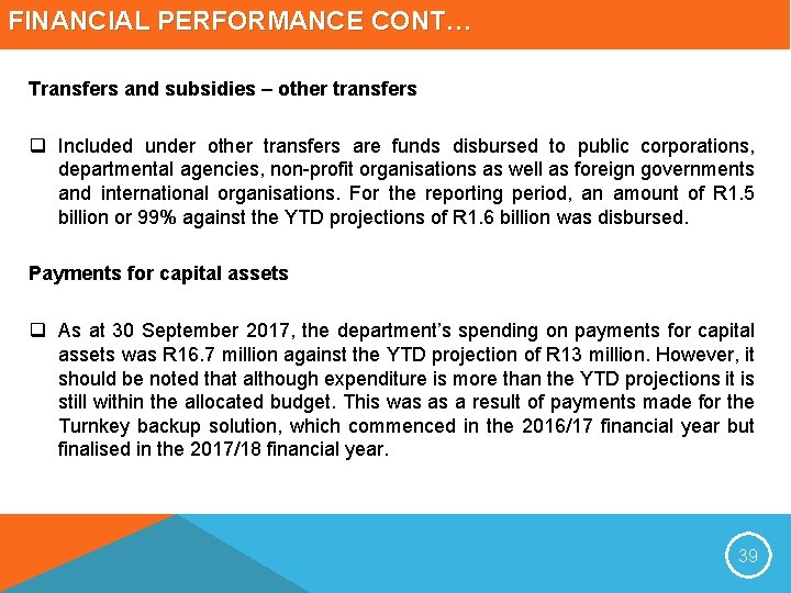 FINANCIAL PERFORMANCE CONT… Transfers and subsidies – other transfers q Included under other transfers