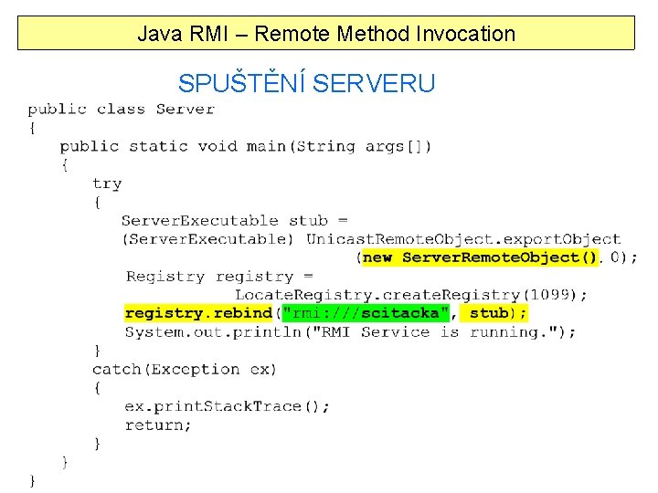 Java RMI – Remote Method Invocation SPUŠTĚNÍ SERVERU 