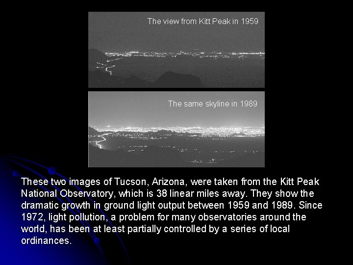 The view from Kitt Peak in 1959 The same skyline in 1989 These two