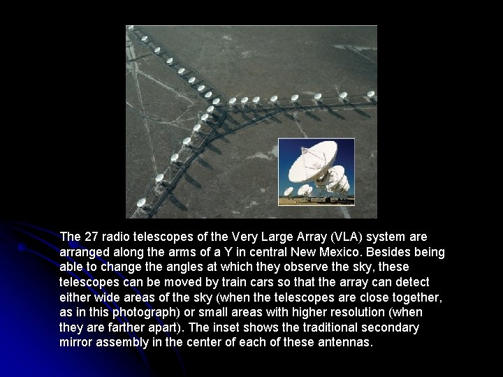 The 27 radio telescopes of the Very Large Array (VLA) system are arranged along