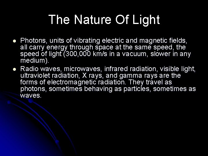 The Nature Of Light l l Photons, units of vibrating electric and magnetic fields, The Nature Of Light l l Photons, units of vibrating electric and magnetic fields,