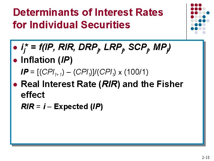 Determinants of Interest Rates for Individual Securities l i j* l = f(IP, RIR,