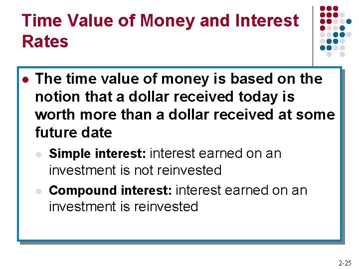 Time Value of Money and Interest Rates l The time value of money is