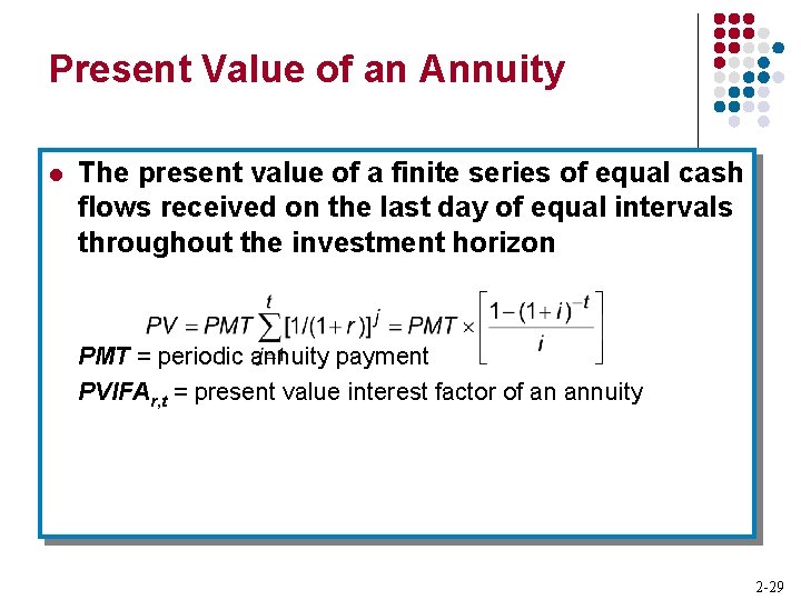Present Value of an Annuity l The present value of a finite series of