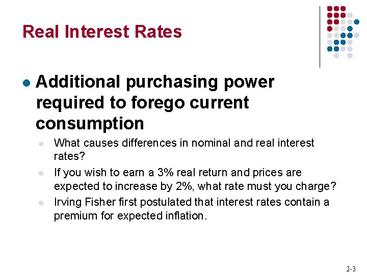 Real Interest Rates l Additional purchasing power required to forego current consumption l l