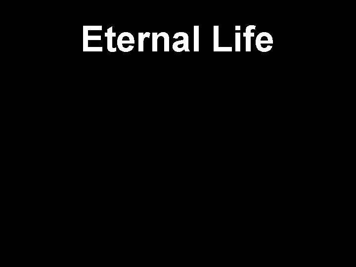 Eternal Life 