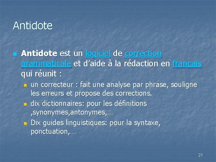 Antidote n Antidote est un logiciel de correction grammaticale et d’aide à la rédaction