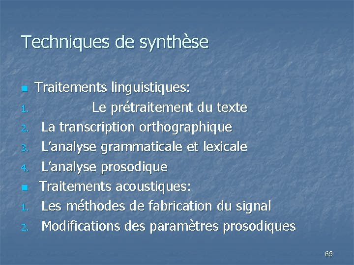 Techniques de synthèse n 1. 2. 3. 4. n 1. 2. Traitements linguistiques: Le