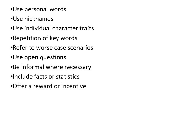  • Use personal words • Use nicknames • Use individual character traits •