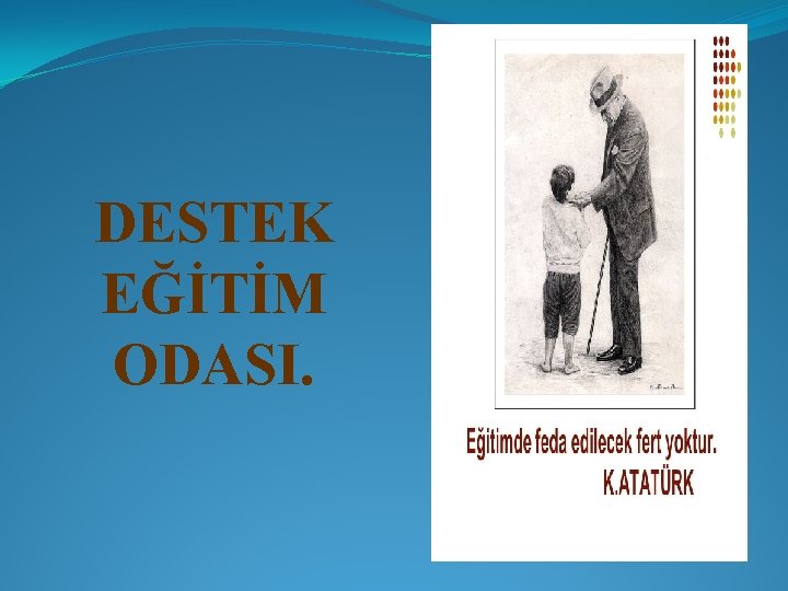 DESTEK EĞİTİM ODASI. 