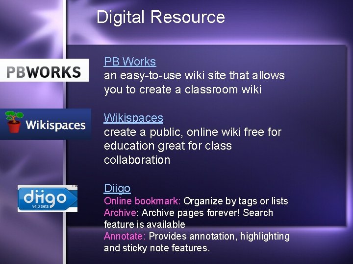 Digital Resource PB Works an easy-to-use wiki site that allows you to create a