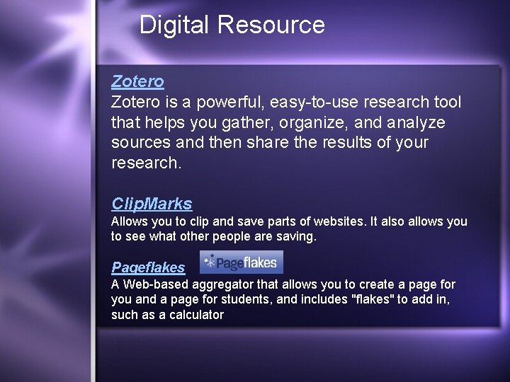 Digital Resource Zotero is a powerful, easy-to-use research tool that helps you gather, organize,