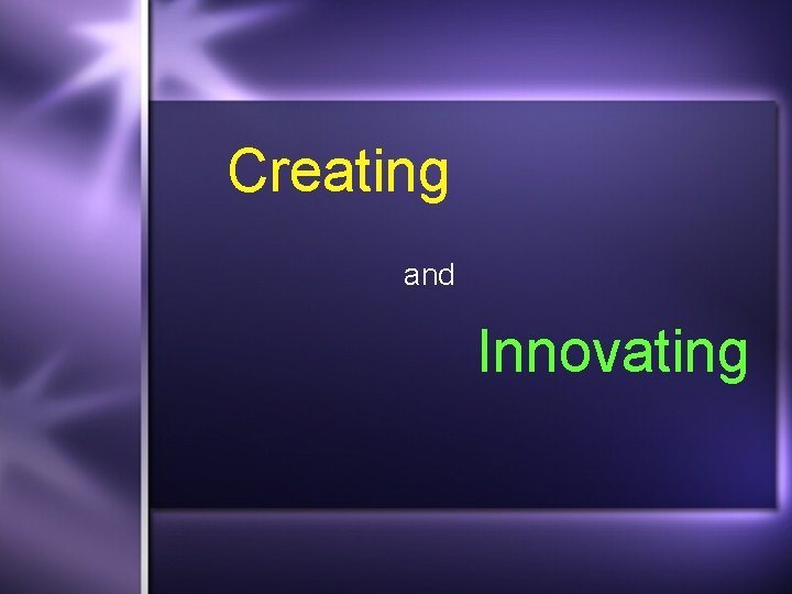 Creating and Innovating 