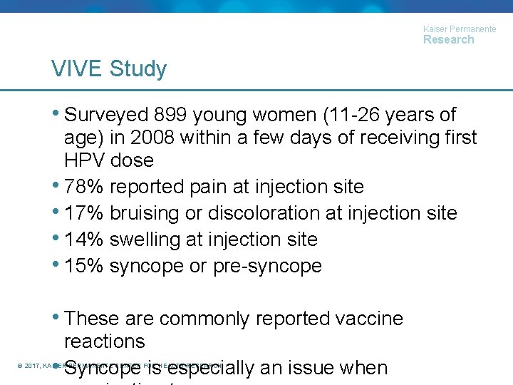 Kaiser Permanente Research VIVE Study • Surveyed 899 young women (11 -26 years of