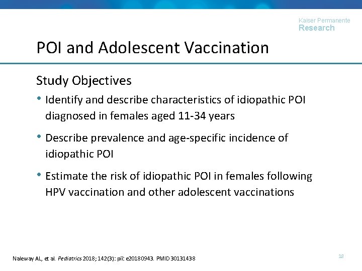 Kaiser Permanente Research POI and Adolescent Vaccination Study Objectives • Identify and describe characteristics