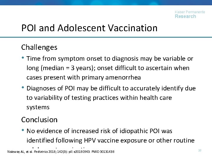 Kaiser Permanente Research POI and Adolescent Vaccination Challenges • Time from symptom onset to