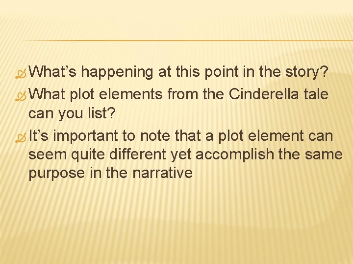  What’s happening at this point in the story? What plot elements from the