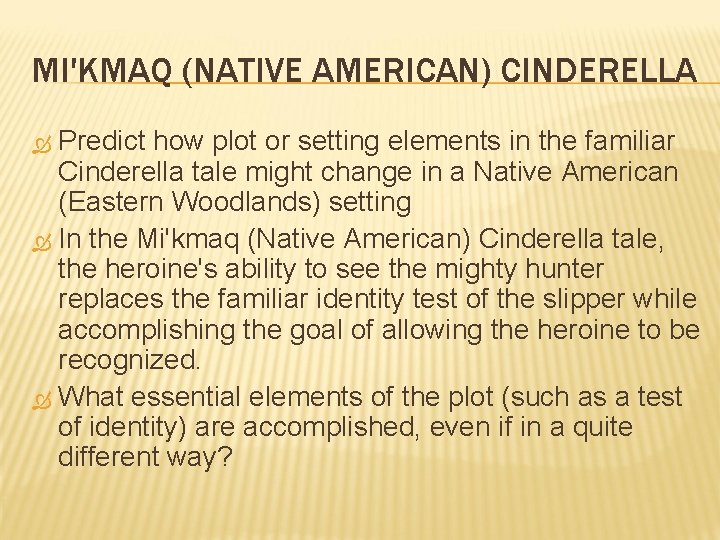 MI'KMAQ (NATIVE AMERICAN) CINDERELLA Predict how plot or setting elements in the familiar Cinderella