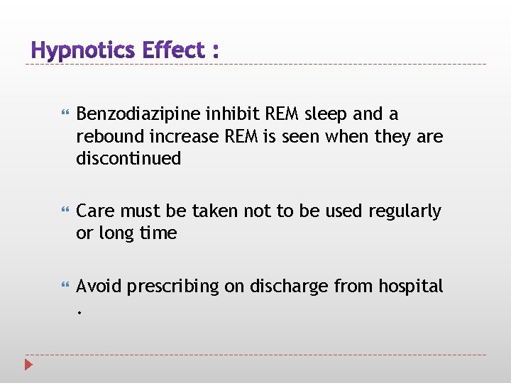  Benzodiazipine inhibit REM sleep and a rebound increase REM is seen when they