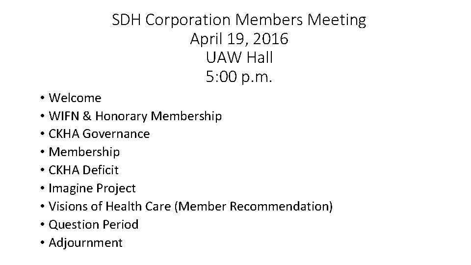 SDH Corporation Members Meeting April 19, 2016 UAW Hall 5: 00 p. m. •