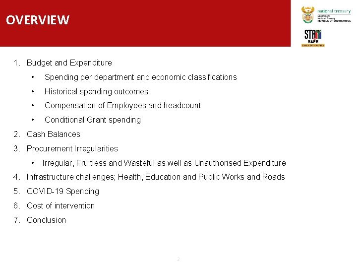 OVERVIEW 1. Budget and Expenditure • Spending per department and economic classifications • Historical