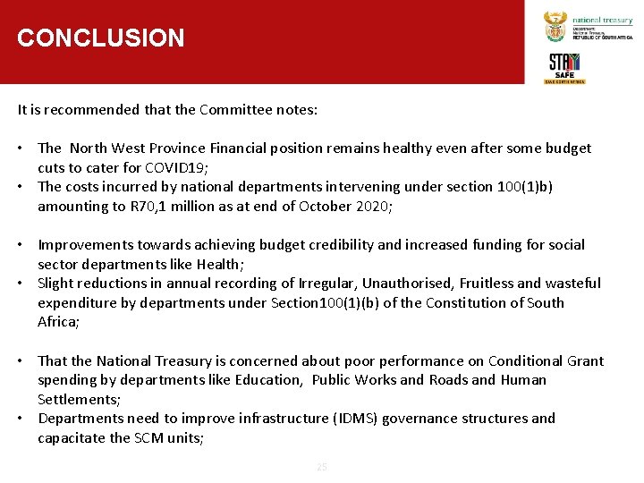 CONCLUSION It is recommended that the Committee notes: • The North West Province Financial