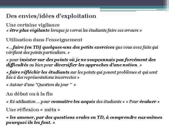 Des envies/idées d’exploitation Une certaine vigilance « être plus vigilante lorsque je verrai les