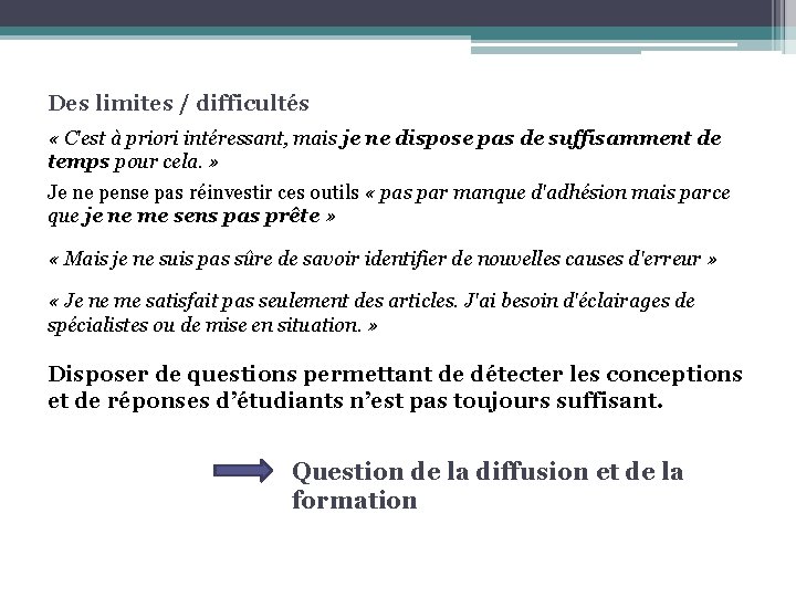 Des limites / difficultés « C'est à priori intéressant, mais je ne dispose pas