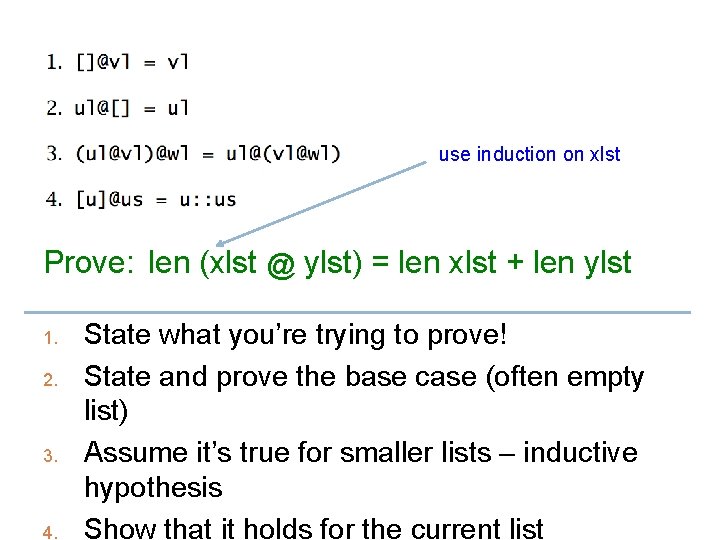 use induction on xlst Prove: len (xlst @ ylst) = len xlst + len