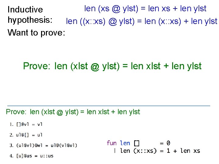 len (xs @ ylst) = len xs + len ylst Inductive hypothesis: len ((x: