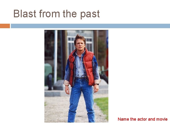 Blast from the past Name the actor and movie 