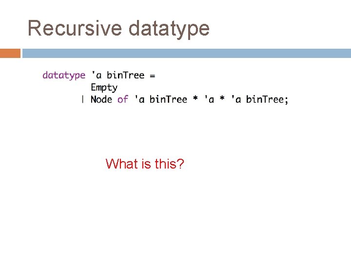 Recursive datatype What is this? 