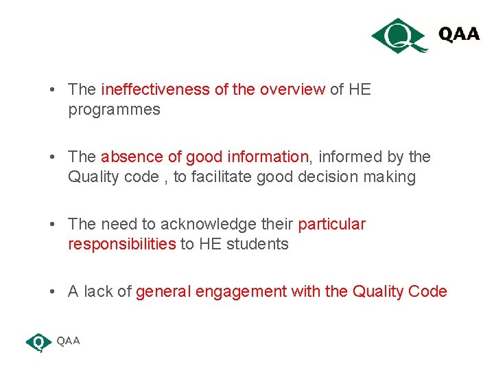  • The ineffectiveness of the overview of HE programmes • The absence of