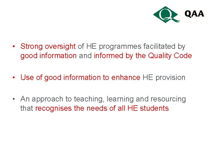  • Strong oversight of HE programmes facilitated by good information and informed by