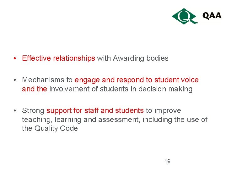  • Effective relationships with Awarding bodies • Mechanisms to engage and respond to