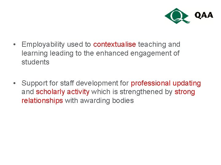  • Employability used to contextualise teaching and learning leading to the enhanced engagement