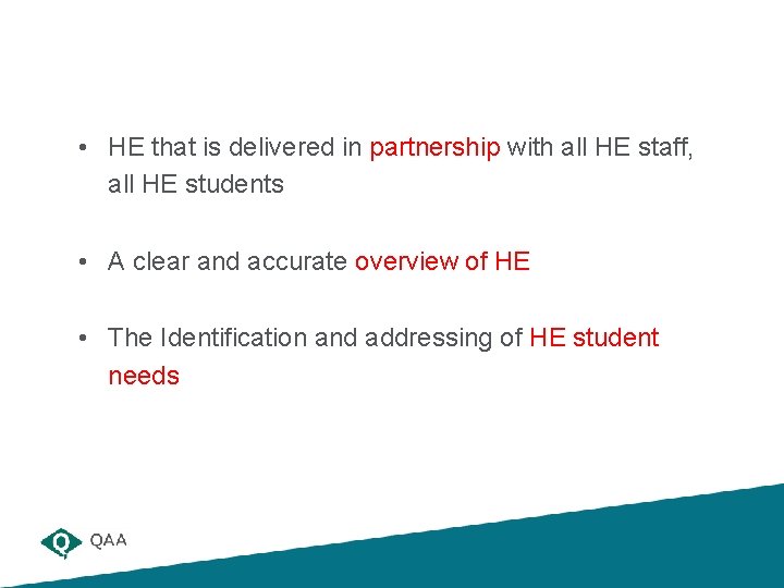  • HE that is delivered in partnership with all HE staff, all HE